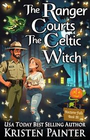 Book cover for "The Ranger Courts the Celtic Witch" by Kristen Painter