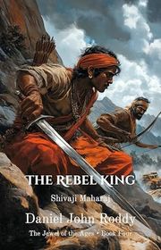 Book cover for "The Rebel King" by Daniel John Roddy