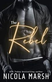 Book cover for "The Rebel" by Nicola Marsh