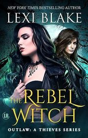 Book cover for "The Rebel Witch" by Lexi Blake