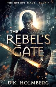 Book cover for "The Rebel's Gate" by DK Holmberg
