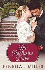 Book cover for "The Reclusive Duke" by Fenella J Miller
