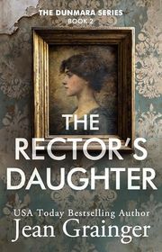 Book cover for "The Rector's Daughter" by Jean Grainger