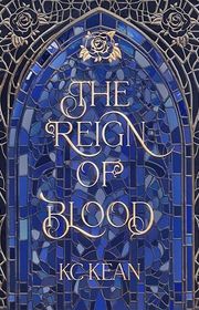 Book cover for "The Reign of Blood" by KC Kean