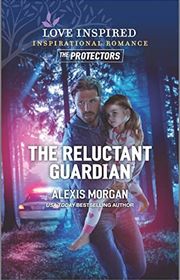 Book cover for "The Reluctant Guardian" by Alexis Morgan