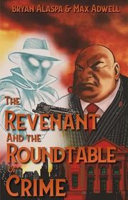 Book cover for "The Revenant and the Roundtable of Crime"