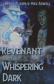 Book cover for "The Revenant and the Whispering Dark"