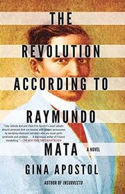Book cover for "The Revolution According to Raymundo Mata" by Gina Apostol
