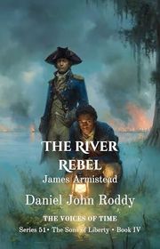 Book cover for "The River Rebel" by Daniel John Roddy