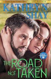 Book cover for "The Road Not Taken" by Kathryn Shay