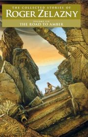 Book cover for "The Road to Amber" by Roger Zelazny
