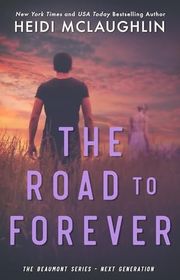 Book cover for "The Road to Forever" by Heidi McLaughlin