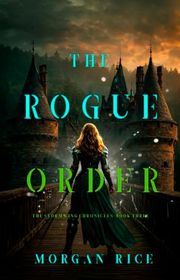 Book cover for "The Rogue Order" by Morgan Rice