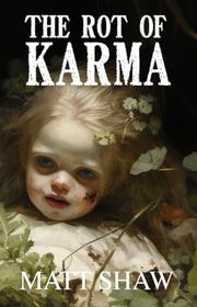 Book cover for "The Rot of Karma" by Matt Shaw
