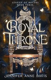Book cover for "The Royal Throne" by Jennifer Anne Davis