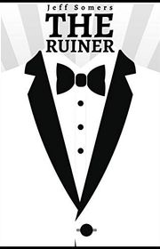 Book cover for "The Ruiner" by Jeff Somers