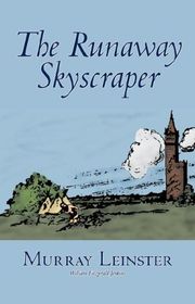 Book cover for "The Runaway Skyscraper" by Murray Leinster