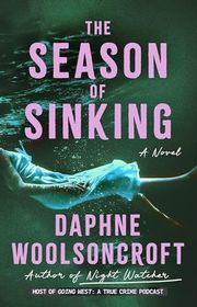 Book cover for "The Season of Sinking" by Daphne Woolsoncroft