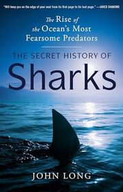 Book cover for "The Secret History of Sharks" by John Long