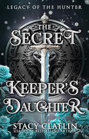 Book cover for "The Secret Keeper's Daughter" by Stacy Claflin