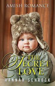 Book cover for "The Secret Love" by Hannah Schrock
