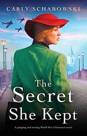 Book cover for "The Secret She Kept" by Carly Schabowski