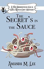Book cover for "The Secret's in the Sauce" by Amanda M Lee