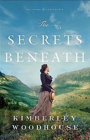 Book cover for "The Secrets Beneath" by Kimberley Woodhouse
