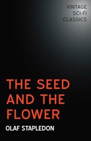 Book cover for "The Seed and the Flower" by Olaf Stapledon
