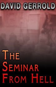 Book cover for "The Seminar From Hell"