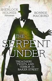 Book cover for "The Serpent Under" by Bonnie MacBird