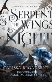 Book cover for "The Serpent and the Wings of Night" by Carissa Broadbent