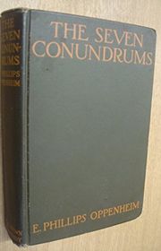 Book cover for "The Seven Conundrums" by E Phillips Oppenheim