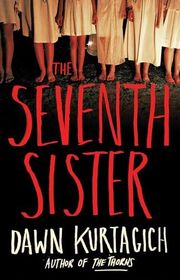Book cover for "The Seventh Sister" by Dawn Kurtagich