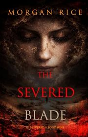 Book cover for "The Severed Blade" by Morgan Rice