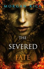 Book cover for "The Severed Fate" by Morgan Rice