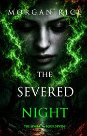 Book cover for "The Severed Night" by Morgan Rice
