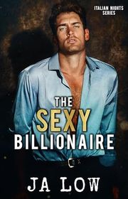 Book cover for "The Sexy Billionaire" by JA Low
