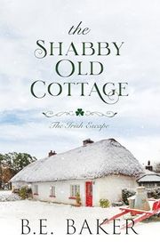 Book cover for "The Shabby Old Cottage" by Bridget E Baker