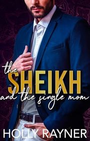 Book cover for "The Sheikh and the Single Mom" by Holly Rayner