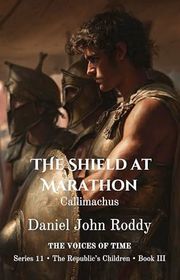 Book cover for "The Shield at Marathon" by Daniel John Roddy