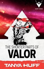 Book cover for "The Shorter Parts of Valor" by Tanya Huff