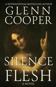 Book cover for "The Silence of Flesh" by Glenn Cooper