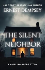 Book cover for "The Silent Neighbor" by Ernest Dempsey