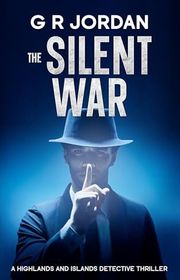 Book cover for "The Silent War" by GR Jordan
