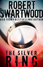 Book cover for "The Silver Ring" by Robert Swartwood