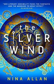Book cover for "The Silver Wind / Complications" by Nina Allan