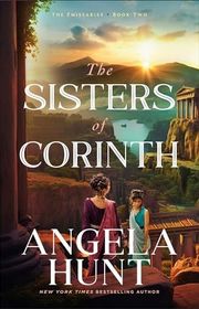 Book cover for "The Sisters of Corinth" by Angela Elwell Hunt