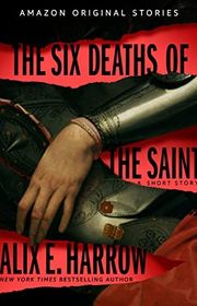 Book cover for "The Six Deaths of the Saint"