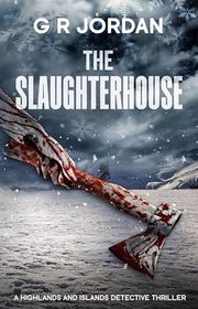 Book cover for "The Slaughterhouse" by GR Jordan